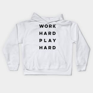 Work Hard Play Hard quote Kids Hoodie